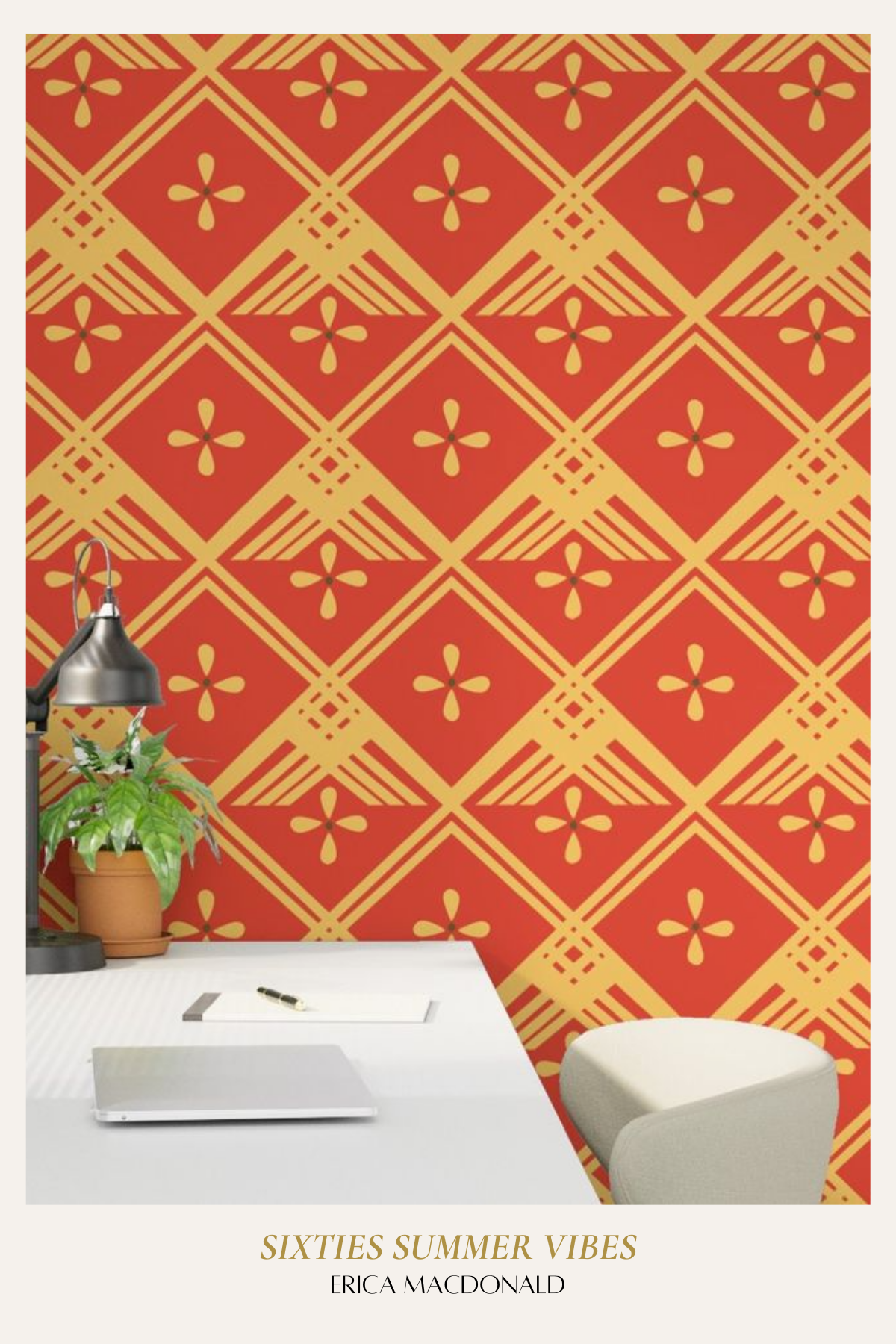 Wall with red and gold geometric pattern, white table with laptop and plant, 'Sixties Summer Vibes' by Erica MacDonald text.